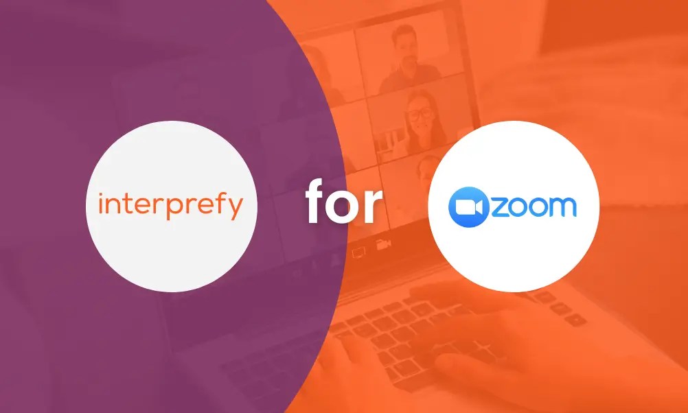 10+ benefits of using Interprefy for Zoom meetings with realtime